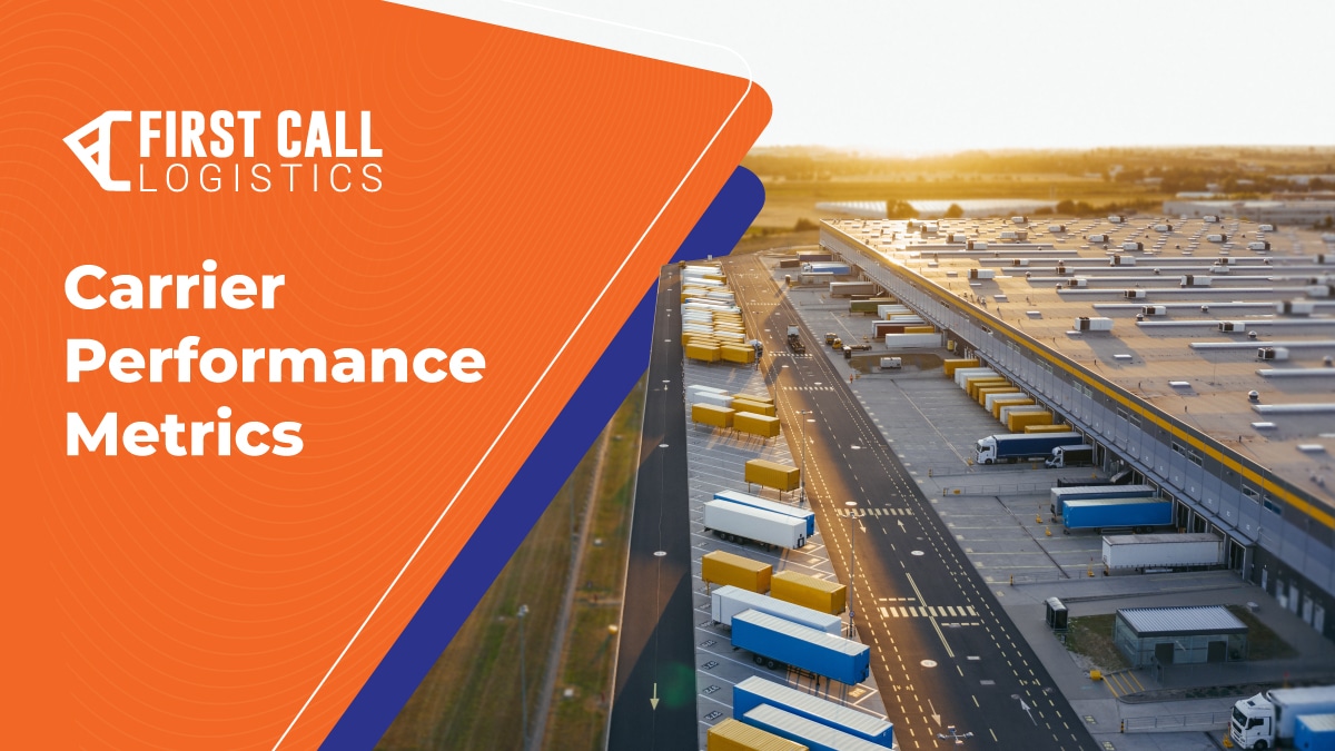 Carrier Performance Metrics First Call Logistics