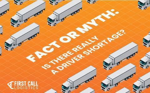 Fact Or Myth: Is There Really A Driver Shortage? | First Call Logistics