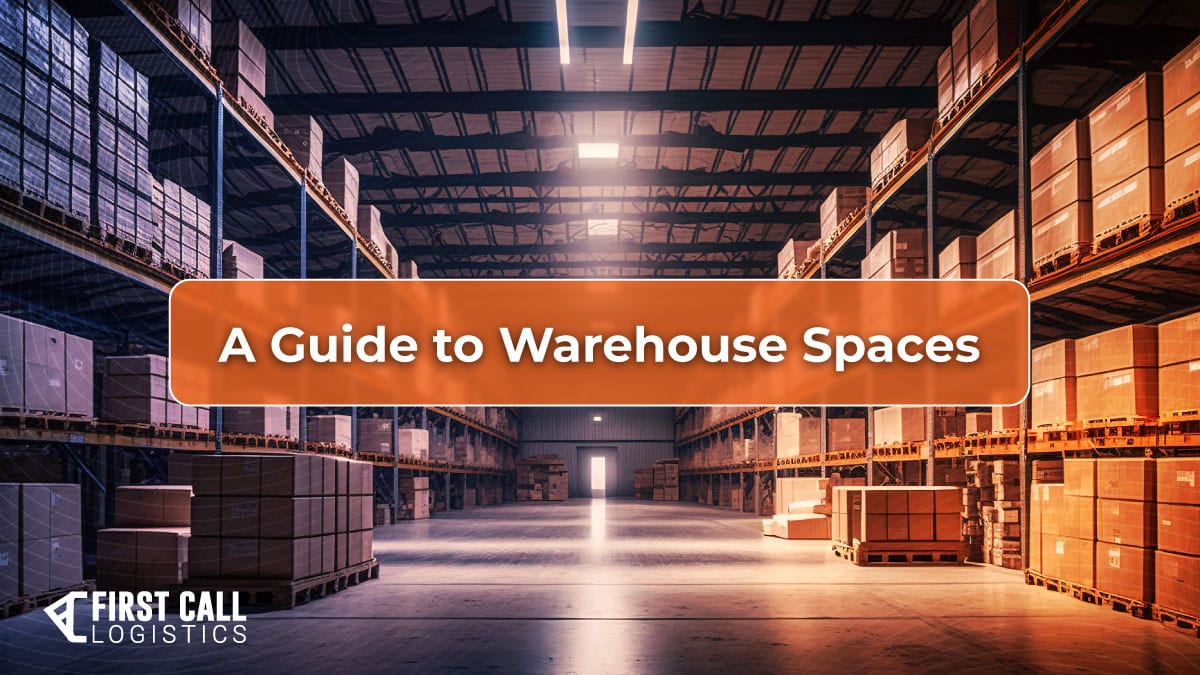 A Guide to Warehouse Spaces | First Call Logistics