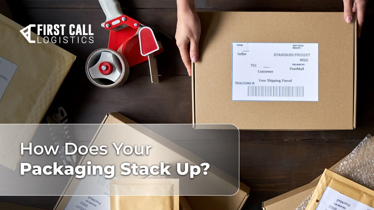 How Does Your Packaging Stack Up? | First Call Logistics