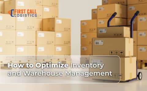 How to Optimize Inventory and Warehouse Management | First Call Logistics