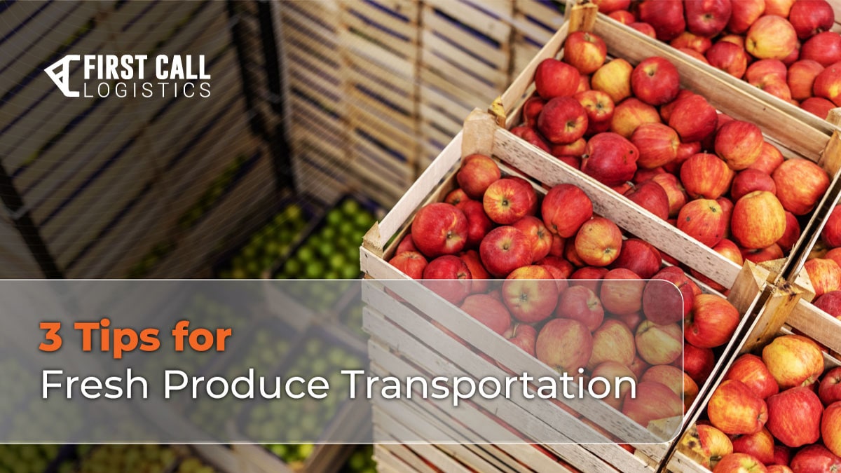 3 Tips For Fresh Produce Transportation