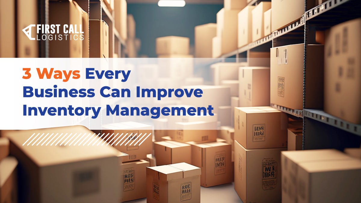 3 Ways Every Business Can Improve Inventory Management